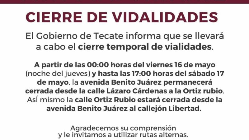 Gobierno de Tecate Informa Cierre Temporal de Vialidades