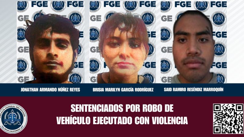 Fiscalía Regional de Tijuana obtiene sentencia por robo de vehículo ejecutado con violenecia