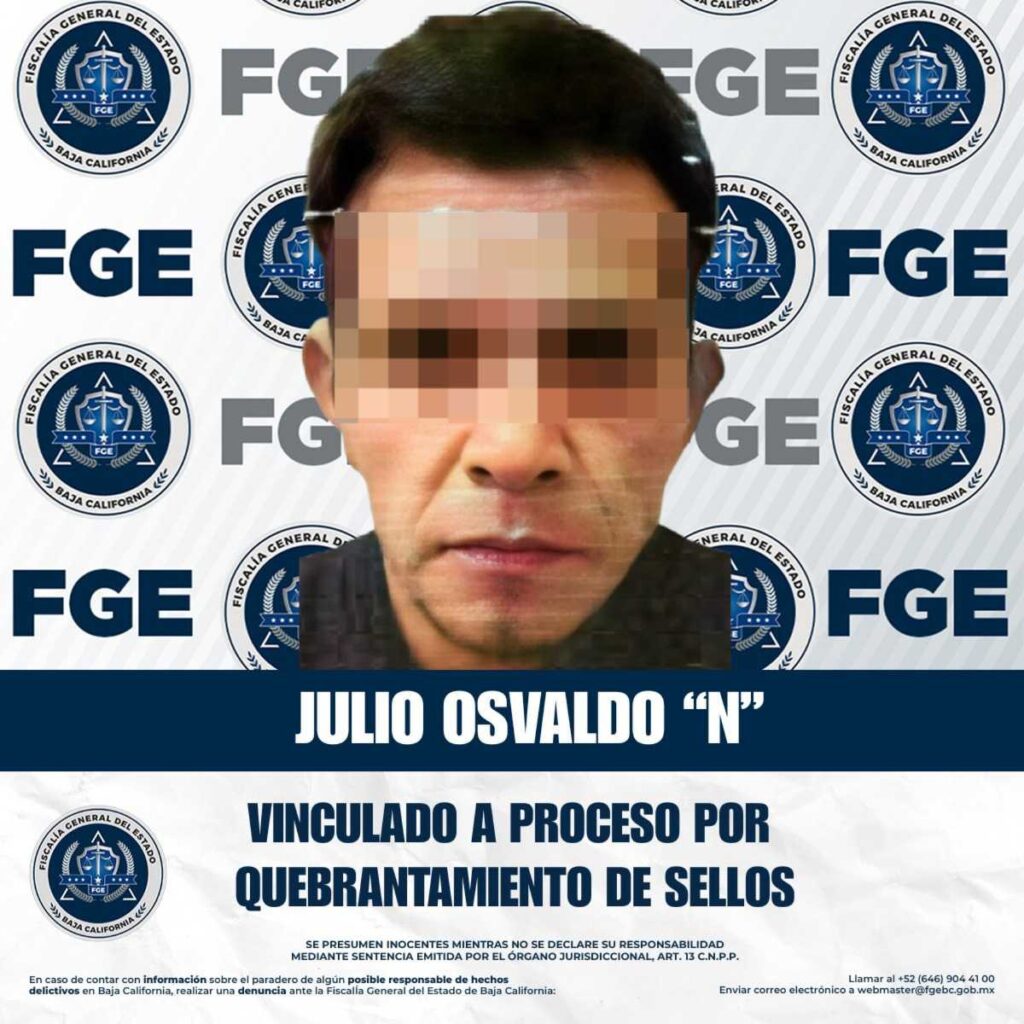 Fiscalía de Tecate logra vinculación a proceso por delito de Quebrantamiento de Sellos