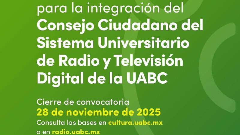 Invita la UABC a integrarse al Consejo Ciudadano del Sistema Universitario de Radio y Televisión Digital