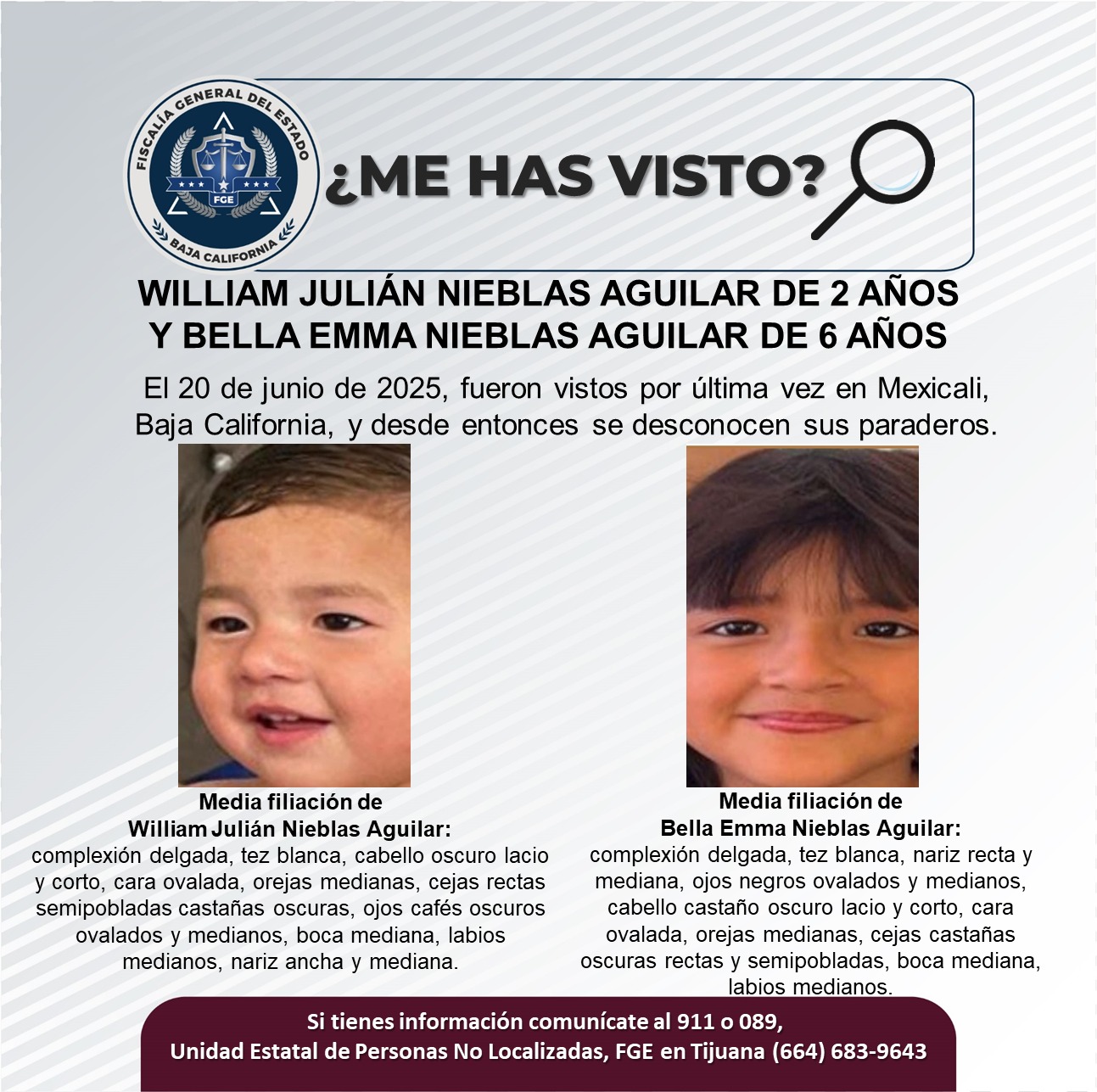 Pesquisa de William Julián Nieblas Aguilar de 2 años y Bella Emma Nieblas Aguilar de 6 años de edad