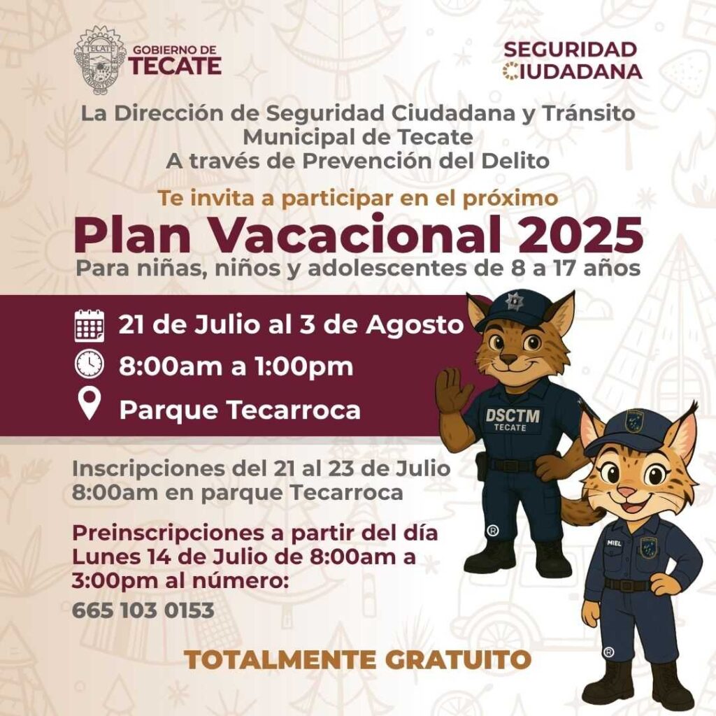 Gobierno de Tecate invita a participar en el Plan Vacacional 2025 de Seguridad Ciudadana
