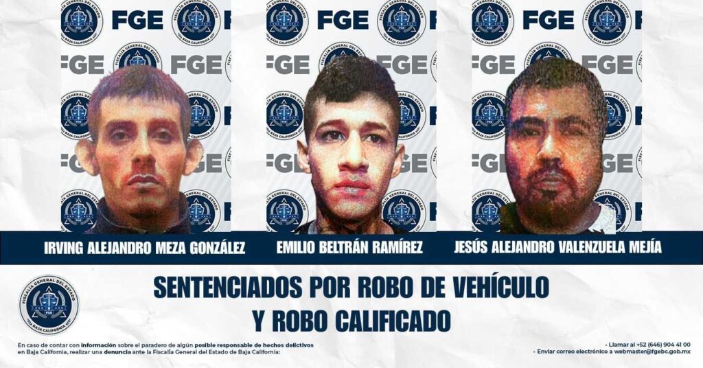 Fiscalía Regional de Tijuana logra sentencia condenatoria contra tres individuos por robo de vehículo y robo calificado