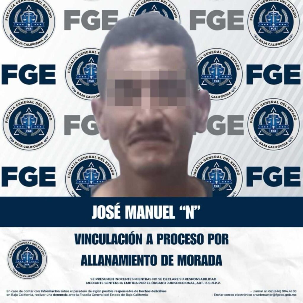 Fiscalía Regional de Tijuana logra vinculación a proceso por allanamiento de morada
