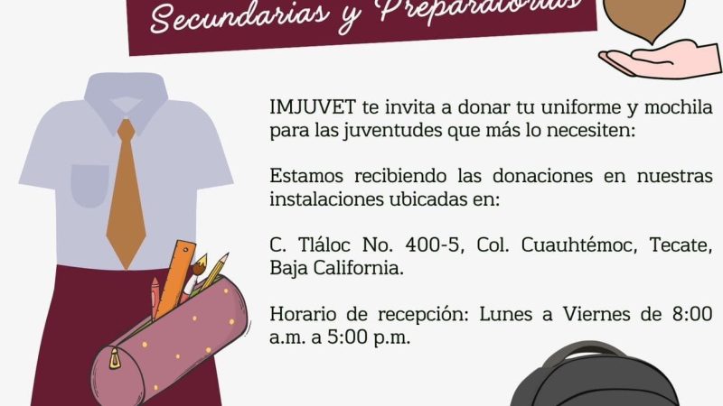 IMJUVET impulsa colecta de uniformes y mochilas para secundarias y preparatorias