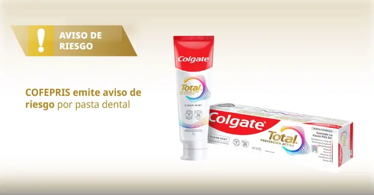 Cofepris retira la pasta Colgate Total Clean Mint; Poder del Consumidor lanza alerta por Tajín