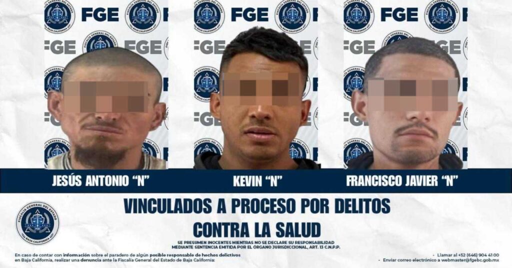 Fiscalía Regional de Tecate obtiene vinculación a proceso de tres hombres por delito contra la salud