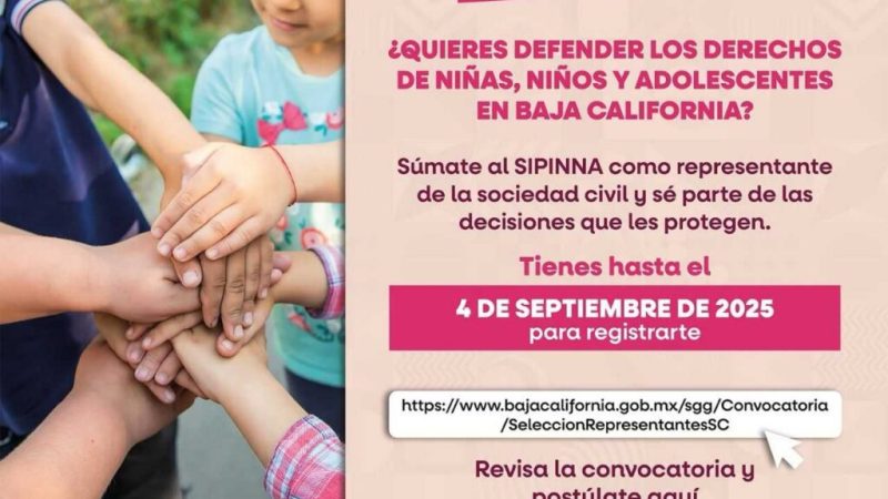 Continúa abierta convocatoria para defender los Derechos de Niñas , Niños y Adolescentes en Baja California