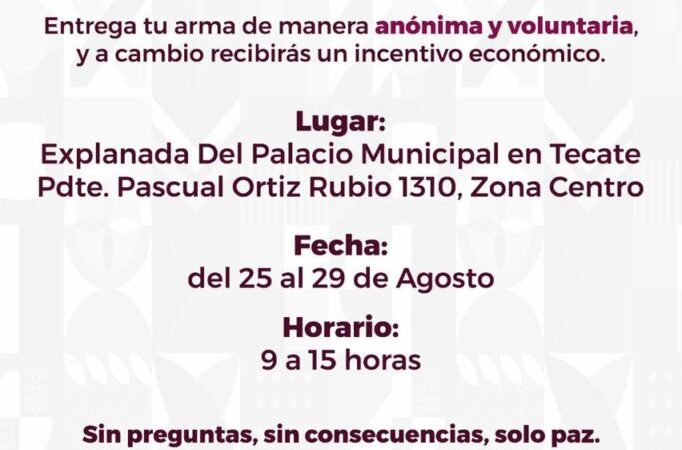 Gobierno de Tecate invita a participar en la Campaña de Canje de Armas de Fuego 2025
