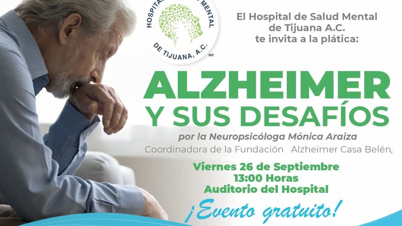 “Es el Alzheimer el tipo de demencia más común» Hospital de Salud Mental de Tijuana