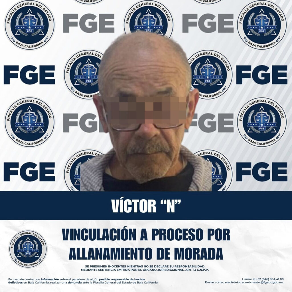 Vinculan a proceso a Víctor «N» por allanamiento de morada en Tijuana