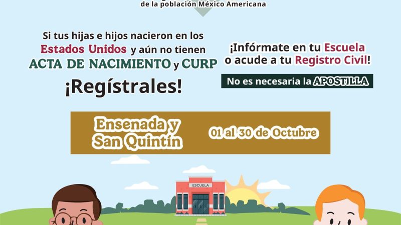 Avanza Campaña “SOY MÉXICO” en Ensenada Y San Quintín para otorgar doble Nacionalidad a niñas, niños y adolecentes