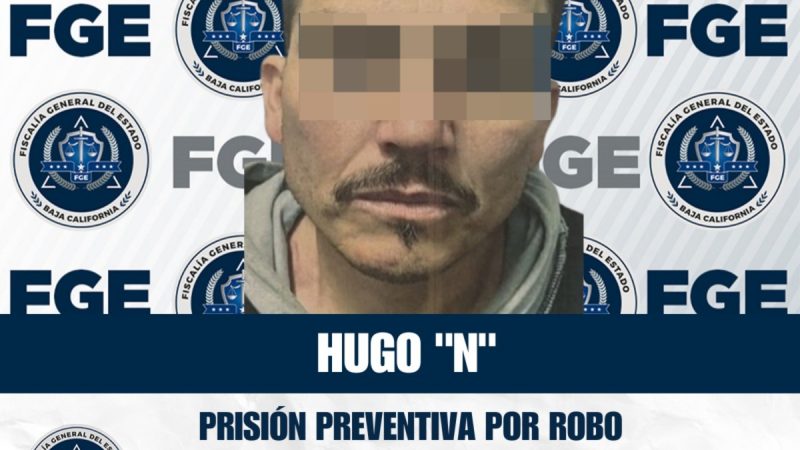FGE logra prisión preventiva por robo con violencia en Tijuana